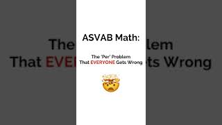 ASVAB Math The Per Problem That EVERYONE Gets Wrong 🤯 [upl. by Crosse]