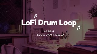 Free Drum Loop  Lofi Drum Loop  Slow Jam 65 BPM Dilla Drum Loop [upl. by Retsevlys]