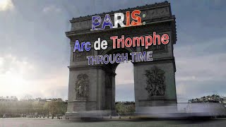 Paris Arc de Triomphe Through Time 2020 to 1791 [upl. by Nasaj]