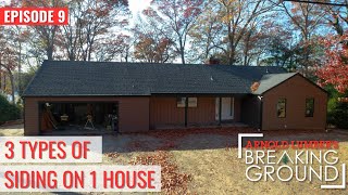 3 Types of Siding Installed on 1 House  Breaking Ground Episode 9 [upl. by Fernande]