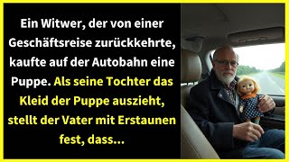 Ein Witwer der von einer Geschäftsreise zurückkehrte kaufte auf der Autobahn eine Puppe [upl. by Mildred]