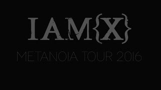 IAMX METANOIA TOUR 2016 youtube multicam [upl. by Irec]