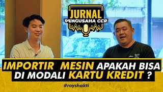 Importir Mesin apakah bisa di modali kartu kredit  royshakti [upl. by Mauldon]