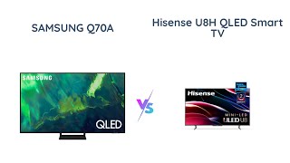 Samsung Q70A vs Hisense U8H Which One Is Better [upl. by Rodrich]