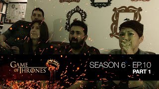 GAME OF THRONES  Season 06 Ep10 REACTION  PART 1 [upl. by Carlotta]