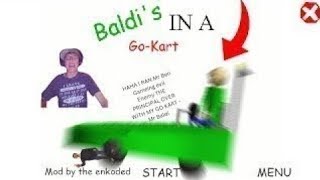 Baldi basics RAN ME OVER WITH HIS GO KART edition baldi basics mod [upl. by Asabi]