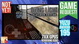 Dying Light Android Yuzu Test Update Unplayable 8Gen1 [upl. by Ty763]