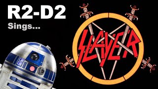 R2D2 Sings SLAYER shorts [upl. by Jone]