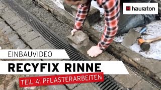 Einbau  Teil 4  Pflasterarbeiten  RECYFIX Entwässerungsrinne [upl. by Hallsy]