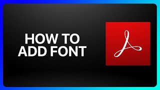 How To Add Font To Adobe Acrobat Tutorial [upl. by Bihas]