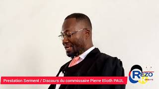 Le serment et le discours du commissaire Pierre Elioth PAUL dans son installation dans la ville des [upl. by Debra]