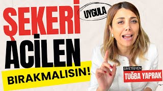 ÅEKERÄ° BIRAK  ÅEKERÄ° HAYATINDAN ACÄ°LEN Ã‡IKART  DÄ°YETÄ°SYEN TUÄBA YAPRAK [upl. by Ardis]