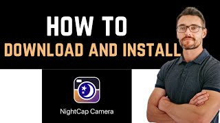 ✅ How to Download And Install NightCap Camera App Full Guide [upl. by Kathi]