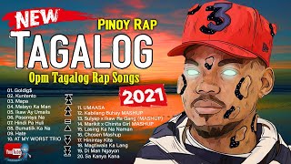 NEW OPM TAGALOG RAP TIKTOK SONGS 2021  BAGONG TRENDING HUGOT PINOY TAGALOG RAP MASHUP NONSTOP 2021 [upl. by Rehotsirk207]