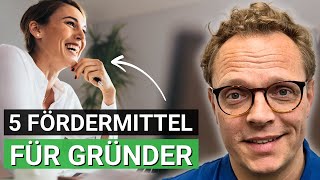 5 Fördermittel für Gründer Die FinanzSpritze zum Start [upl. by Candy]