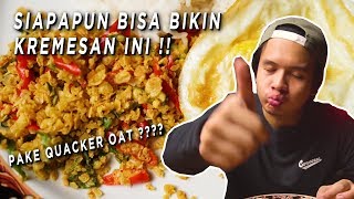 BIKIN KREMESAN PAKE QUACKER OAT AUTO NAGIH   LEVEL UP MAKANAN  RESEP MASAKAN ANAK KOS [upl. by Warring]