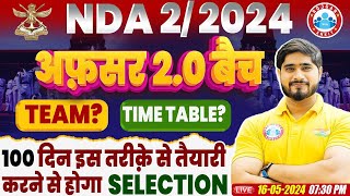 UPSC NDA 22024 RWA अफ़सर 20 बैच Time Table Team NDA100 Days Strategy Info By Dharmendra Sir [upl. by Hook]