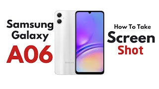 How To Take Screenshot On Samsung Galaxy A06 [upl. by Jempty439]