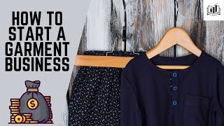 How to Start a Garment Business  Starting a Garment Business From Home [upl. by Lloyd822]