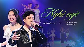 Ngô Kiến Huy ft Ninh Dương Lan Ngọc  Nghi ngờ [upl. by Stetson246]