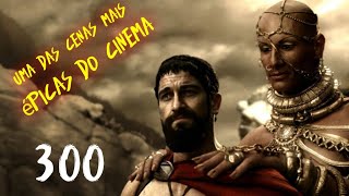 Uma Das Cenas Mais Épicas do Cinema  300 [upl. by Lynden]