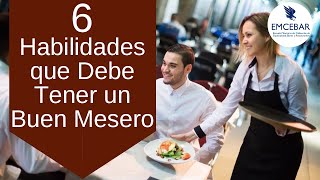 6 Habilidades que Debe Tener un Buen Mesero [upl. by Ingham]