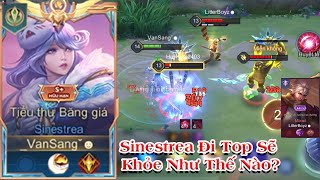 Top1 Sinestrea Hướng Dẫn Đi Top Bằng Sinestrea Hiệu Quả Và Đối Đầu Kèo Murad Sẽ Như Thế Nào [upl. by Uphemia]