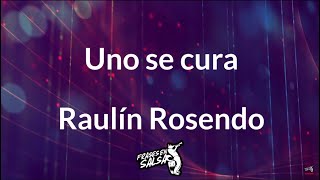 Uno se cura letra 👍🏻  Raulin rosendo  Frases en salsa [upl. by Ajup]