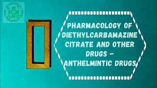 PHARMACOLOGY OF DIETHYLCARBAMAZINE CITRATE AND OTHER DRUGS  ANTHELMINTIC DRUGS [upl. by Eckardt]