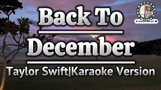 Back To DecemberTaylor SwiftKaraoke Version [upl. by Tenenbaum]