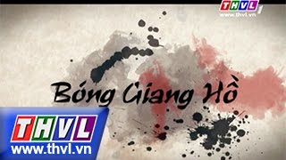 THVL  Bóng giang hồ  Tập 1 [upl. by Abigail]