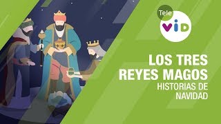 6 de Enero y la historia de los tres reyes magos ¿Quiénes eran Historias de Navidad 🎄  Tele VID [upl. by Couq]