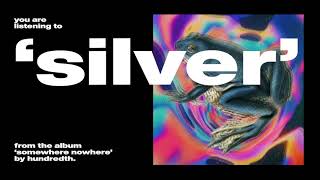 Hundredth  Silver Official Audio [upl. by Petit]