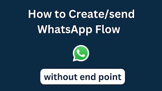 How to Create and Send WhatsApp flow without end point WhatsApp Cloud API  Flows without endpoint [upl. by Ecarret]