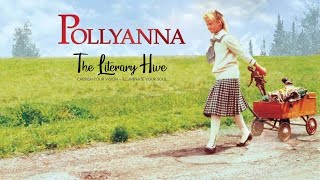 Pollyanna  Her Inspiring Story  The Literary Hive  Eleanor H Porter [upl. by Ani36]