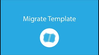 Migrate Template [upl. by Amsirak]