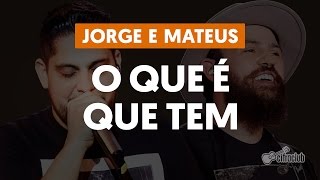 O QUE É QUE TEM  Jorge e Mateus aula de violão  Como tocar no violão [upl. by Ylrevaw]