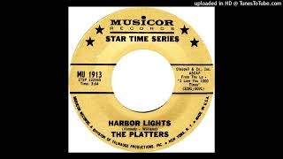 Harbor Lights  The Platters 196667  Normal Speed And StereoBalanced AFlat [upl. by Anan699]