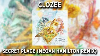 CloZee  Secret Place Megan Hamilton Remix [upl. by Nekciv]