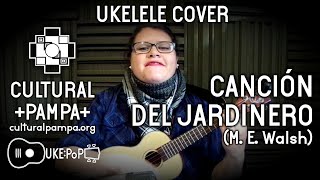 Canción Del Jardinero M E Walsh  UKELELE COVER [upl. by Yuzik]