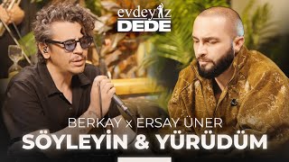 Söyleyin amp Yürüdüm Akustik  Berkay amp Ersay Üner  Evdeyiz Dede [upl. by Derr728]