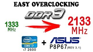 Easy overclocking of cheap DDR3 1333 up to 2133 MHz on asus p8p67  i7 2600k [upl. by Carlye]