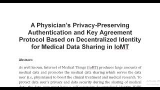 A Physician’s Privacy Preserving Authentication and Key Agreement Protocol Based on Decentralized Id [upl. by Ociral]