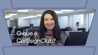 O que é CertisignClub  Certisign [upl. by Spoor]