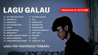 PLAYLIST LAGU GALAU TERHITS DAN TERPOPULER YANG SERING DICARI [upl. by Bailie128]