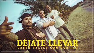 Green Valley feat Dub Inc  Déjate Llevar Videoclip Oficial [upl. by Ahtebbat]