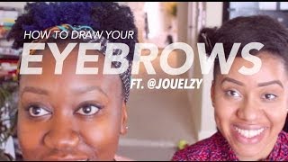 How To Draw Your Eyebrows ft Jouelzy [upl. by Anelad]