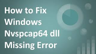 How to Fix Windows Nvspcap64 dll Missing Error [upl. by Briscoe]