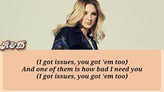 Issues  Julia Michaels Lyrics [upl. by Carita]