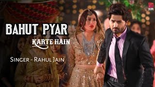 Bahut Pyar Karte Hain Tumko Sanam  LK  Heart Touching Love Story  Rahul Jain  Love King  2021 [upl. by Ntsyrk]